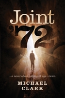 Joint '72: . . . a novel about coming of age—twice 1732669333 Book Cover