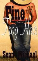 Fine as Frog Hair 1603702474 Book Cover