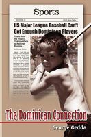 Dominican Connection: Talent from the Tropics Changes Face of National Pastime 1606930230 Book Cover
