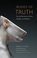 Bodies of Truth: Personal Narratives on Illness, Disability, and Medicine 1496203607 Book Cover