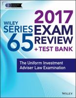 Wiley Finra Series 65 Exam Review 2017: The Uniform Investment Adviser Law Examination 1119379741 Book Cover