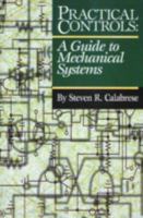 Practical Controls: A Guide To Mechanical Systems 8770045984 Book Cover