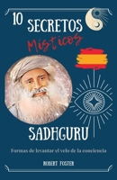 Sadhguru : 10 Secretos Místicos: Formas de levantar el velo de la conciencia B0BGSNTQP2 Book Cover