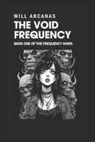 THE VOID FREQUENCY (The Frequency Wars Saga) B0GV8W12Z5 Book Cover