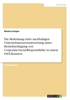 Die Bedeutung einer nachhaltigen Unternehmensverantwortung unter Berücksichtigung von Corporate-Social-Responsibility in einem DAX-Konzern (German Edition) 334619647X Book Cover