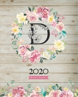 2020 Weekly Planner: 8x10 Agenda With Watercolor Floral D Monogram On Vintage Wood for Girls 1706272596 Book Cover