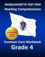 Massachusetts Test Prep Reading Comprehension Common Core Workbook Grade 4: Covers the Literature and Informational Text Reading Standards 1500477656 Book Cover