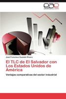 El TLC de El Salvador con Los Estados Unidos de América: Ventajas comparativas del sector industrial 3846579939 Book Cover