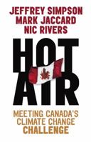 Hot Air: Meeting Canada's Climate Change Challenge 0771080972 Book Cover