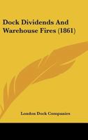 Dock Dividends And Warehouse Fires 1436824028 Book Cover
