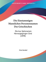 Die Einstammigen Mannlichen Personennamen Des Griechischen, 3743457377 Book Cover