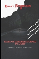 Tales of Darkness Turned to Light B0CMR2XCVD Book Cover