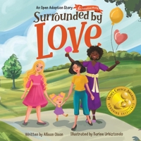 Surrounded by Love: An Open Adoption Story - Two Adoptive Moms B0FJB1VD95 Book Cover