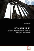 ROMANS 11:11: ISRAEL'S TRANSGRESSION AND THE GENTILES' SALVATION 363927220X Book Cover