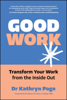 Good Work: Transform your Work from the Inside Out 1394396236 Book Cover