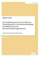 Die Einfuhrung Des Euro ALS Anlass Zur Uberprufung Der Unternehmensstrategie Im Hinblick Auf Neue Internationalisierungschancen 3838617614 Book Cover