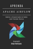 APRENDA AIRFLOW: Domine a Orquestração de Dados com Precisão Técnica (Data Extreme Brasil) (Portuguese Edition) B0F74F4HZW Book Cover