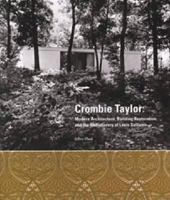 Crombie Taylor: Modern Architecture, Building Restoration, and the Rediscovery of Louis Sullivan 0979550815 Book Cover