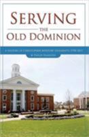 Serving the Old Dominion: A History of Christopher Newport University, 1958-2011 0881462659 Book Cover