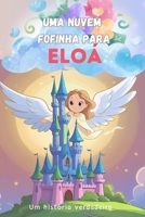 Uma nuvem fofinha para Eloá!: Uma história verdadeira (Portuguese Edition) B0FJ2NZ3QP Book Cover