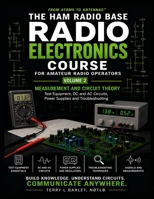 Radio Electronics for Amateur Radio Operators - Measurement And Circuit Theory:: From Atoms to Antennas™ B0H2QJKL4S Book Cover