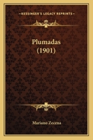 Plumadas (Classic Reprint) 114525411X Book Cover