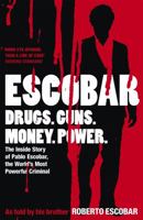 Escobar: The Inside Story of Pablo Escobar, the World's Most Powerful Criminal 1444729691 Book Cover