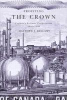 Profiting the Crown: Canada's Polymer Corporation, 1942-1990 0773532013 Book Cover