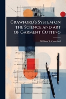 Crawford's System on the Science and Art of Garment Cutting 1024009076 Book Cover