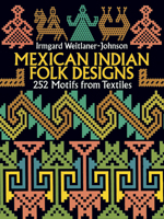 Mexican Indian Folk Designs: 200 Motifs from Textiles 0486275248 Book Cover