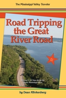 Road Tripping the Great River Road: Volume 1: 18 Trips Along the Upper Mississippi River 1735242853 Book Cover