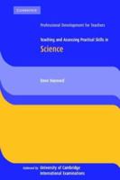 Teaching and Assessing Practical Skills in Science (Cambridge International Examinations) 0521753597 Book Cover