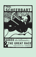 Rakkx Der Billionaer, Ein Protzenroman, Und, Die Wilde Jagd, Ein Entwicklungsroman in Acht Anderen Geschichten (Classic Reprint) 1939663121 Book Cover