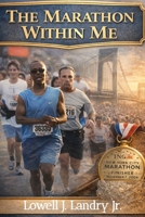 The Marathon Within Me B0GR718961 Book Cover