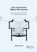 Cut-And-Cover Metro Structures: Geo-Structural Design: An Integrated Approach 0367864444 Book Cover