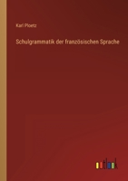 Schulgrammatik der französischen Sprache 3368609866 Book Cover