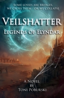 Veilshatter: Legends of Elyndar B0F88PP98H Book Cover