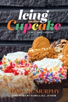 Icing on the Cupcake: A Short Story Collection 1523692952 Book Cover