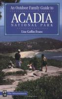 An Outdoor Family Guide to Acadia National Park (Outdoor Family Guides) 089886528X Book Cover