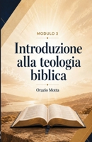 Introduzione alla teologia biblica: La storia della redenzione e lo sviluppo progressivo della rivelazione (Scuola Biblica) (Italian Edition) B0H8H73RRT Book Cover