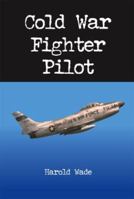 Cold War Fighter Pilot 1412032024 Book Cover