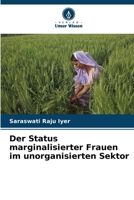 Der Status marginalisierter Frauen im unorganisierten Sektor (German Edition) 6207868358 Book Cover