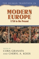 The Human Tradition in Modern Europe, 1750 to the Present (The Human Tradition Around the World Series) 0742554112 Book Cover