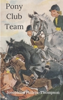Pony Club Team (West Barsetshire Series, #2) 1916104096 Book Cover