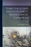 York Collegiate Institute Forty-ninth Annual Catalogue Volume 1921-1922 1015295371 Book Cover