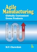 Agile Manufacturing: Globalised Customerized Green Products 9381141584 Book Cover