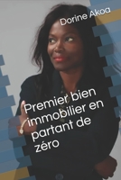 Premier bien immobilier en partant de zéro B091F18MWT Book Cover