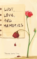Lust, Love, and Memories 1736494805 Book Cover