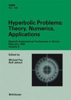 Hyperbolic Problems: Theory, Numerics, Applications: Seventh International Conference in Zurich, February 1998 Volume II 3764360879 Book Cover