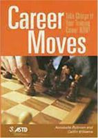 Career Moves: Take Charge of Your Training Career Now 1562864564 Book Cover
